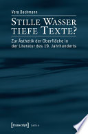 Stille Wasser - tiefe Texte? : : Zur Ästhetik der Oberfläche in der Literatur des 19. Jahrhunderts /