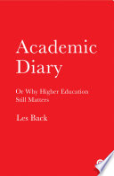 Academic diary : : or why higher education still matters /