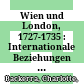 Wien und London, 1727-1735 : : Internationale Beziehungen im frühen 18. Jahrhundert /