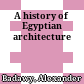 A history of Egyptian architecture