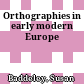 Orthographies in early modern Europe