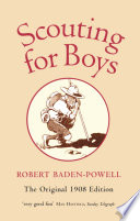 Scouting for boys : a handbook for instruction in good citizenship /