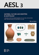 Material culture and identities in egyptology : towards a better understanding of cultural encounters and their influence of material culture