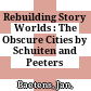 Rebuilding Story Worlds : : The Obscure Cities by Schuiten and Peeters /