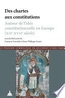 Des chartes aux constitutions : Autour de l’idée constitutionnelle en Europe (xiie-xviie siècle)