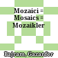 Mozaici : = Mosaics = Mozaikler