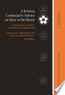 A Korean Confucian’s Advice on How to Be Moral : : Tasan Chŏng Yagyong’s Reading of the Zhongyong /