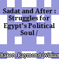 Sadat and After : : Struggles for Egypt's Political Soul /