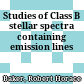 Studies of Class B stellar spectra containing emission lines