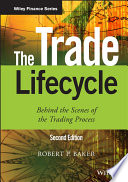 The trade lifecycle : : behind the scenes of the trading process /