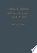 Holy ground: where art and text meet : : studies in the cultural history of India /