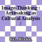 Image-Thinking : : Artmaking as Cultural Analysis /