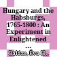 Hungary and the Habsburgs, 1765-1800 : : An Experiment in Enlightened Absolutism /