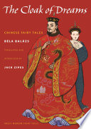 The Cloak of Dreams : : Chinese Fairy Tales /