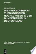 Die philosophisch-theologischen Hochschulen in der Bundesrepublik Deutschland : : Geschichte und gegenwärtiger Rechtsstatus /