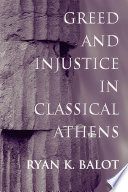 Greed and Injustice in Classical Athens /