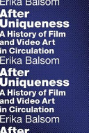 After uniqueness : : a history of film and video art in circulation /