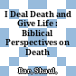 I Deal Death and Give Life : : Biblical Perspectives on Death /