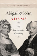 Abigail and John Adams : the Americanization of sensibility /
