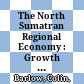 The North Sumatran Regional Economy : : Growth with Unbalanced Development /