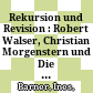 Rekursion und Revision : : Robert Walser, Christian Morgenstern und Die Mimetische Praxis des Schreibens.