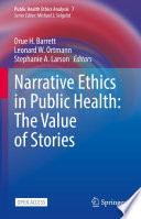 Narrative Ethics in Public Health : : the Value of Stories.