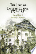 The Jews of Eastern Europe, 1772-1881 /