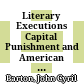 Literary Executions : Capital Punishment and American Culture, 1820–1925