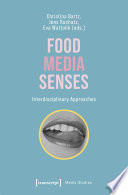 Food - Media - Senses: Interdisciplinary Approaches