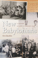 New Babylonians : a history of Jews in modern Iraq /
