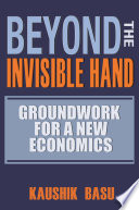 Beyond the Invisible Hand : : Groundwork for a New Economics /