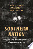 Southern Nation : : Congress and White Supremacy after Reconstruction /