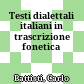 Testi dialettali italiani : in trascrizione fonetica