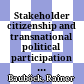 Stakeholder citizenship and transnational political participation : a normative evaluation of external voting