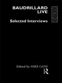 Baudrillard live : selected interviews /