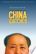 China watcher : confessions of a Peking Tom /