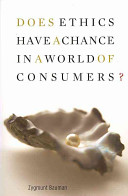 Does ethics have a chance in a world of consumers?