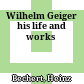 Wilhelm Geiger : his life and works