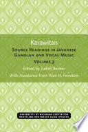 Karawitan : : Source Readings in Javanese Gamelan and Vocal Music, Volume 3.