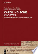 Karolingische Klöster : : Wissenstransfer und kulturelle Innovation /