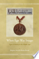 When ego was imago : signs of identity in the Middle Ages /