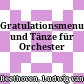 Gratulationsmenuett und Tänze für Orchester