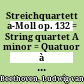 Streichquartett a-Moll op. 132 : = String quartet A minor = Quatuor à cordes La mineur