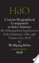Concise biographical companion to Index Islamicus : : an international who's who in Islamic studies from its beginnings down to the twentieth century /