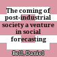 The coming of post-industrial society : a venture in social forecasting