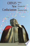 China's New Confucianism : : Politics and Everyday Life in a Changing Society /