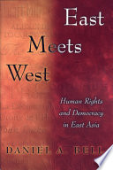 East Meets West : : Human Rights and Democracy in East Asia /