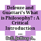 Deleuze and Guattari's What is Philosophy? : : A Critical Introduction and Guide /