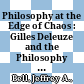 Philosophy at the Edge of Chaos : : Gilles Deleuze and the Philosophy of Difference /