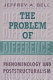The problem of difference : : phenomenology and poststructuralism /